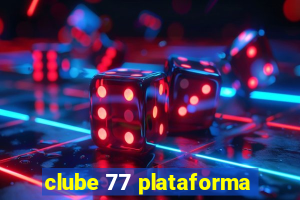 clube 77 plataforma